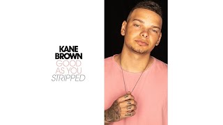 Kane Brown - Good as You (Stripped [Audio]) chords