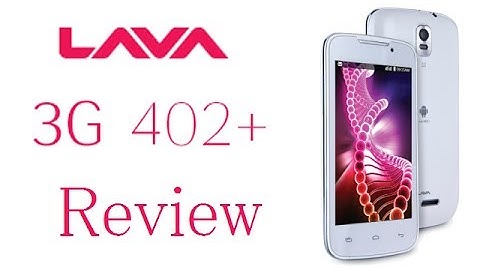 Lava Iris 3G 402+ Plus Review- Camera, Gaming, Benchmarks, Performance, Price And Value For Money