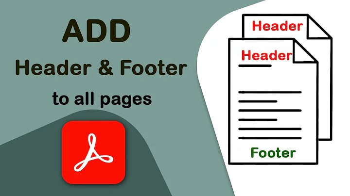 How to add header and footer to all pages in pdf using Adobe Acrobat Pro DC