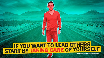 If you want to lead others, start by taking care of yourself - Jacob Morgan