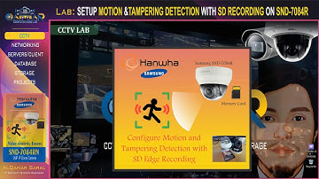 Wisenet Lab - SETUP MOTION & TAMPERING DETECTION WITH EDGE RECORDING ON SAMSUNG SND-7084R IP CAMERA