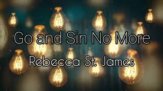 Watch Rebecca St James Go And Sin No More video