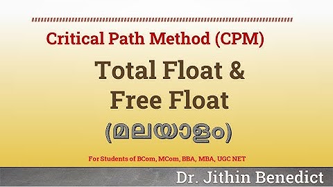 Finding Total Float Free Float in Critical Path Method (CPM)- Network Analysis- Dr. Jithin Benedict