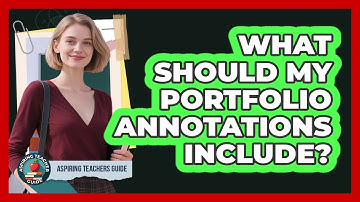 What Should My Portfolio Annotations Include?