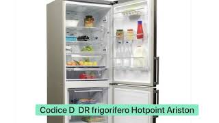 Codici D DR frigoriferi Ariston Hotpoint - YouTube