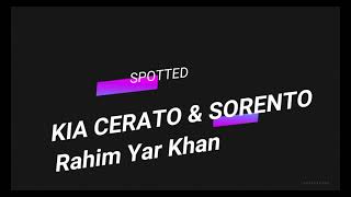 Cerato|Sorento Spotted | Rahim Yar Khan | KIA Pakistan