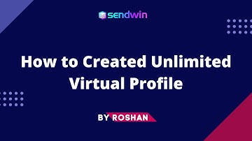 How to Created Unlimited Virtual Profile ( In-depth Video Tutorial )