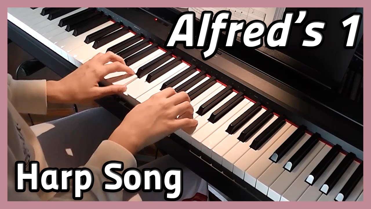 Harp Song ♪ Piano Alfred's 1 YouTube