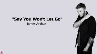 James Arthur - Say You Won't Let Go ~ (lyrics)