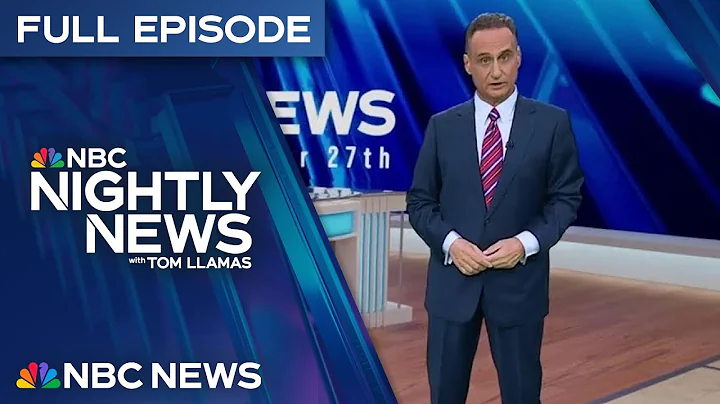 NBC Nightly News Full Episode - Sept. 27
