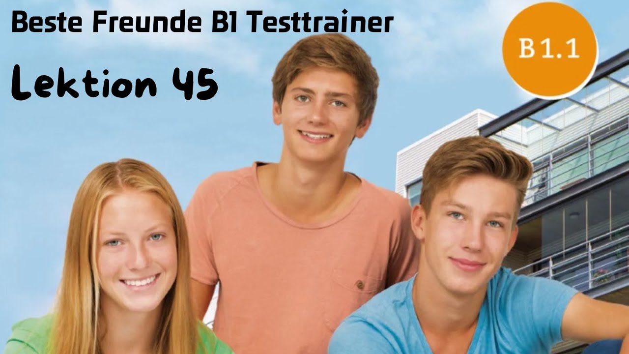 Beste Freunde B1 Testtrainer Track 19 Lektion 45 Nachricht 4 - YouTube