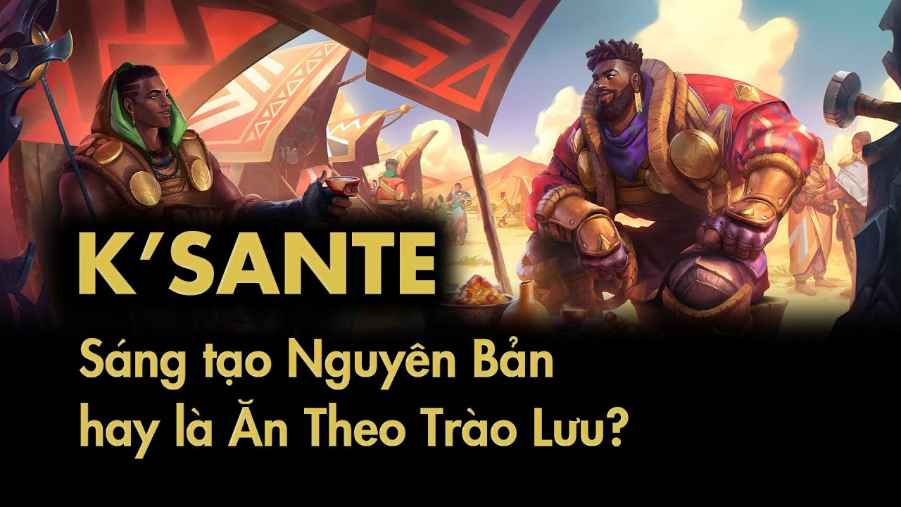 K'Sante - Niềm tự hào Nazumah hay là một Toan Tính... - youtube