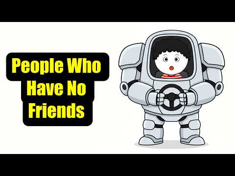 If You Don't Have Any Friends, You Have These Interesting Traits