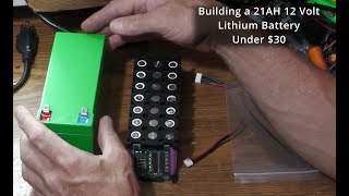How to Build a 12 Volt 21AH 18650 Lithium Battery for Under $30