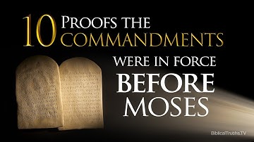 10 Proofs the Ten Commandments Were in Force Before Moses