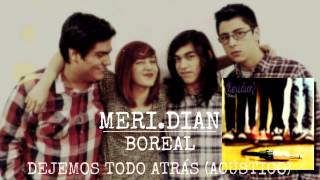 Video thumbnail of "Meri.dian - Dejemos todo atrás (Acústico) (Audio Oficial)"