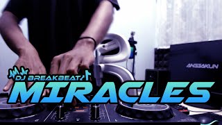 DJ MIRACLES BREAKBEAT FULL BASS TERBARU