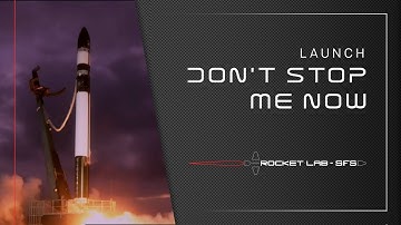 Rocket Lab - Dont Stop Me Now Launch | SFS