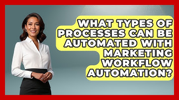 What Types of Processes Can Be Automated With Marketing Workflow Automation?