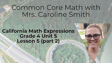 4th Grade Math Unit 5 Lesson 5 (part2) California Math Expressions