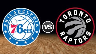 Philadelphia 76ers vs Toronto Raptors Live Reaction & Play-By-Play