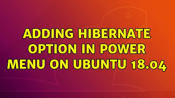 Ubuntu: adding hibernate option in power menu on Ubuntu 18.04