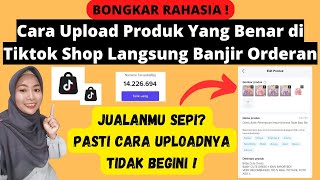 CARA UPLOAD PRODUK DI TIKTOK SHOP YANG BENAR LANGSUNG BANJIR ORDERAN | CARA JUALAN DI TIKTOK SHOP screenshot 5