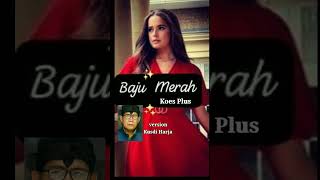 Baju Merah  Koes Plus Version Kusdi Harja shortscover