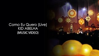 Kid Aabelha - Como Eu Quero (Live) HD