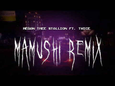 Megan Thee Stallion Ft Twice Mamushi Remix Sped Up Lyrics