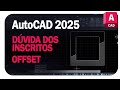 AutoCAD 2025 - OFFSET Dúvida dos inscritos
