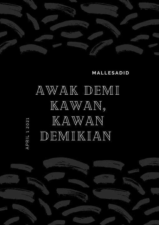 Awak demi kawan , kawan demikian