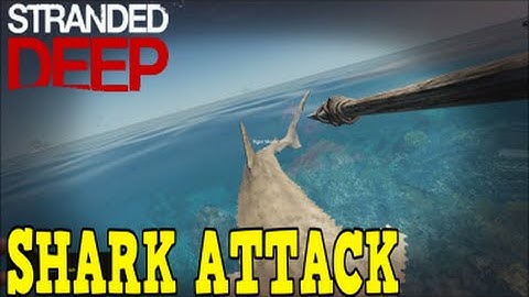 Stranded Deep - Part 9 - Shark Attack