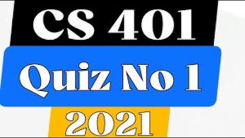 cs401 Quiz No. 1 solution spring 2021 || cs401 Quiz No 1