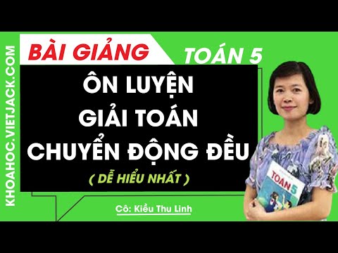 Video Ôn luyện giải toán chuyển động đều - Toán lớp 5 - Cô... - youtube