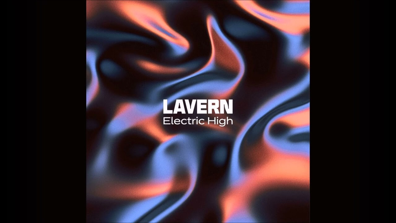 Vynm Electric High - Lavern: Song Lyrics, Music Videos & Concerts