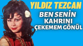 Yıldız Tezcan | Ben Senin Kahrını Çekemem Gönül Resimi