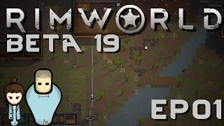 Rimworld Beta 19 So Many Changes Ep 1 Rimworld Beta 19 Gameplay
