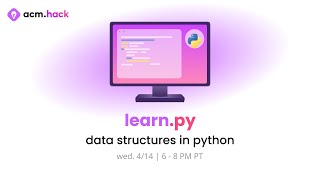 Famous ACM Hack | learn.py Session 2: Data Structures Wealth