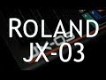 Roland jx03 synthesizer review