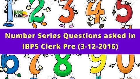 Number Series Questions asked in IBPS Clerk Prelims (3-12-2016)
