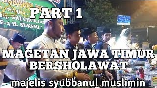 MAGETAN JAWA TIMUR BERSHOLAWAT - PART 1 || MAJELIS SYUBBANUL MUSLIMIN
