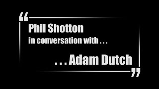 Phil Shotton in Conversation With . . . Adam Dutch | Effective Rehearsal and Practice Techniques