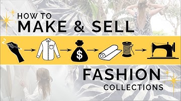 Design to Production: How to Create YOUR Fashion Collection