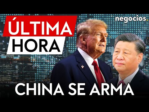 &Uacute;LTIMA HORA | China se arma para una posible guerra comercial con Donald Trump