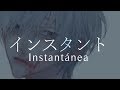【BIN ft. yama】 Instant (インスタント) 【Sub Español】