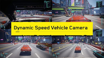 Auto-switch camera as you drive | Cyberpunk 2077 Mod: Dynamic Speed Vehicle Camera