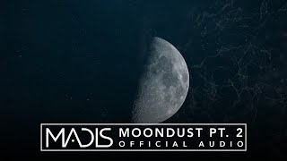 Video thumbnail of "Madis - Moondust, pt. 2 (Official Audio)"