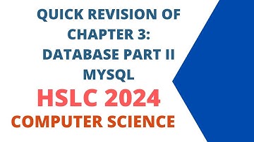 Quick Revision of Chapter 3 Database part 2 MySQL - For HSLC 2024