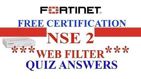 Fortinet NSE 2 | Lesson 12 - Web Filter | Quiz Answers